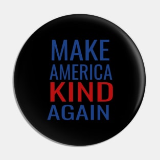 Make America Kind Again Pin