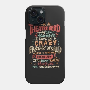 Theatre Nerd Phone Case