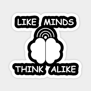 Like Minds Think Alike Magnet