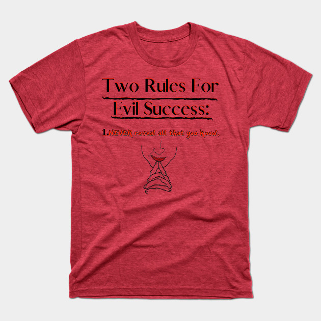 Two Rules for Evil Success - Evil - T-Shirt