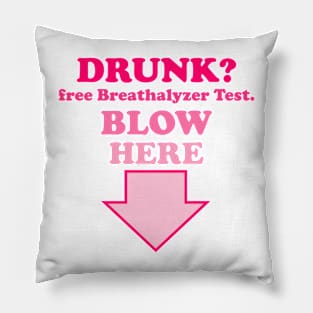 Drunk? Free Breathalyzer Test. Blow Here Pillow