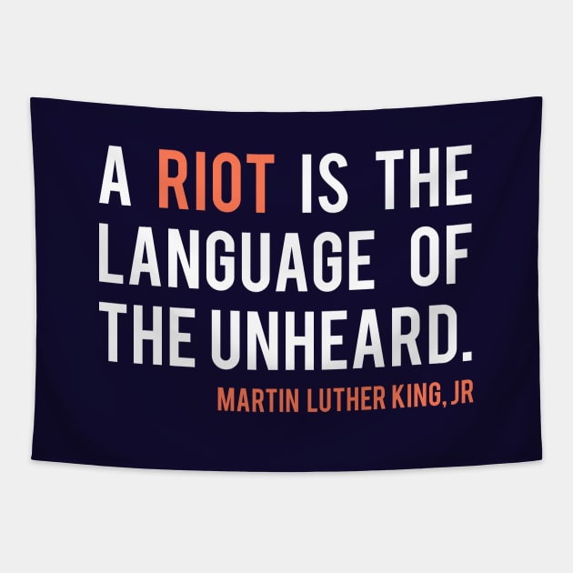 Martin Luther King Jr Riot Quote Tapestry by EbukaAmadiObi19