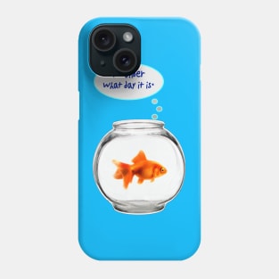 Life in a Fish Bowl Phone Case