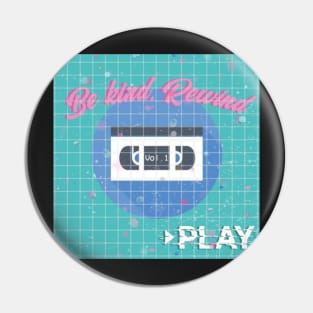 Be Kind, rewind Pin