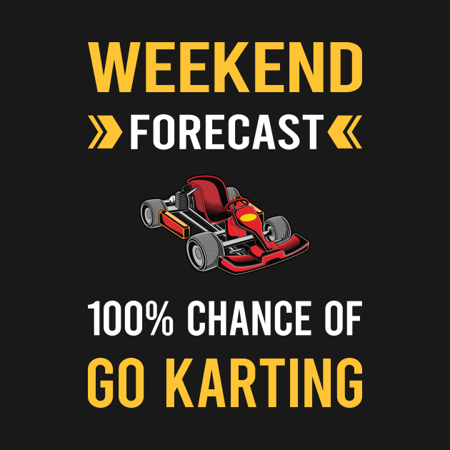Weekend Forecast Go Karting Go Kart Karts by Good Day