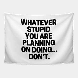 Whatever stupid you are planning on doing... don't. Tapestry