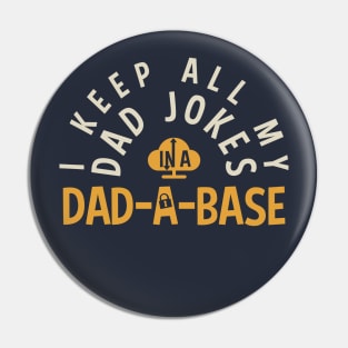 I KEEP ALL MY DAD JOKES IN MY DAD-DA-BASE | Funny Dad Puns Pin