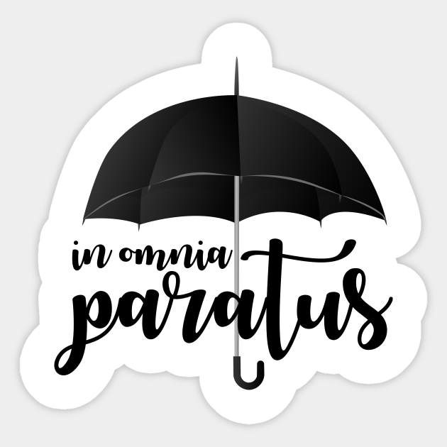 In Omnia Paratus In Omnia Paratus Sticker Teepublic In Omnia Paratus In Omnia Paratus Sticker Teepublic