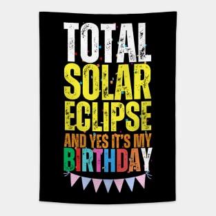 2024 SOLAR ECLIPSE AND IT'S MY BIRTHDAY Tapestry