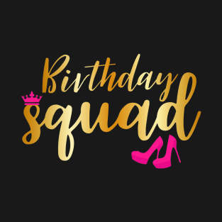 Birthday Squad Gold Party Funny Gift Pink Shoe T-Shirt