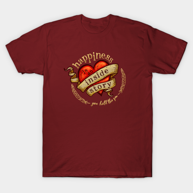 Happiness is an Inside Story - Tattoo Heart - Happiness - T-Shirt