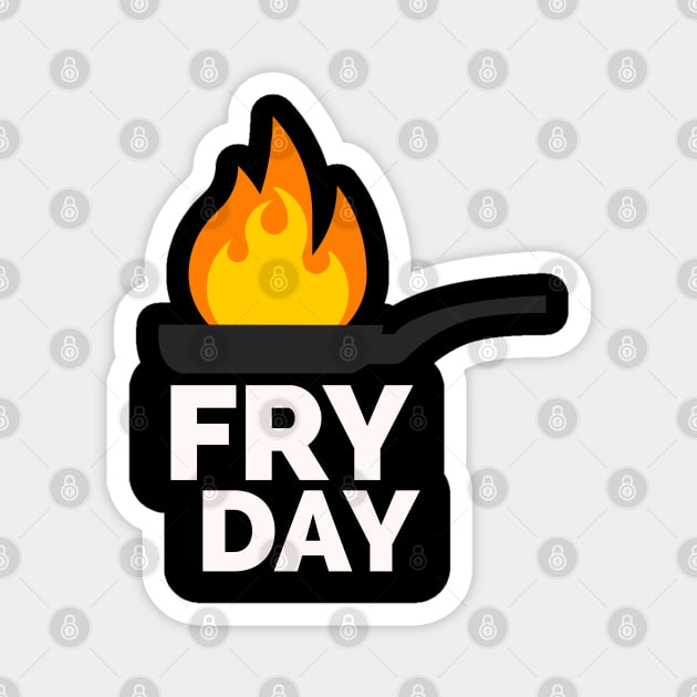 Funny Cooking Gift Fry Day Magnet by CookingLove