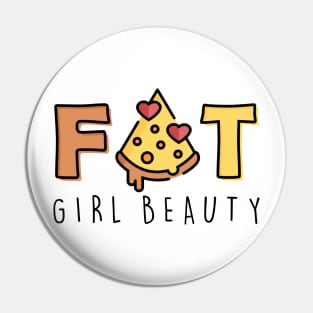 Fat Girl Beauty Pin