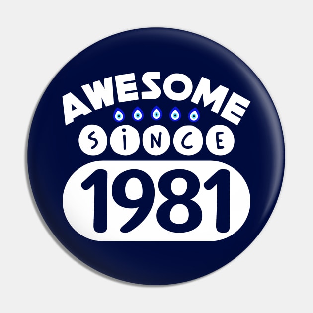 Awesome Since 1981 Pin by colorsplash