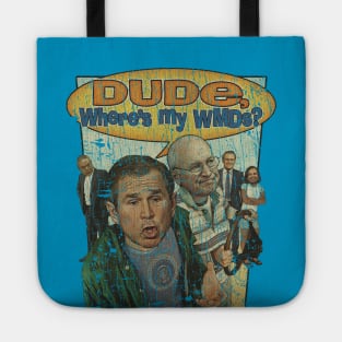 Dude, Where's My WMDs? 2002 Tote