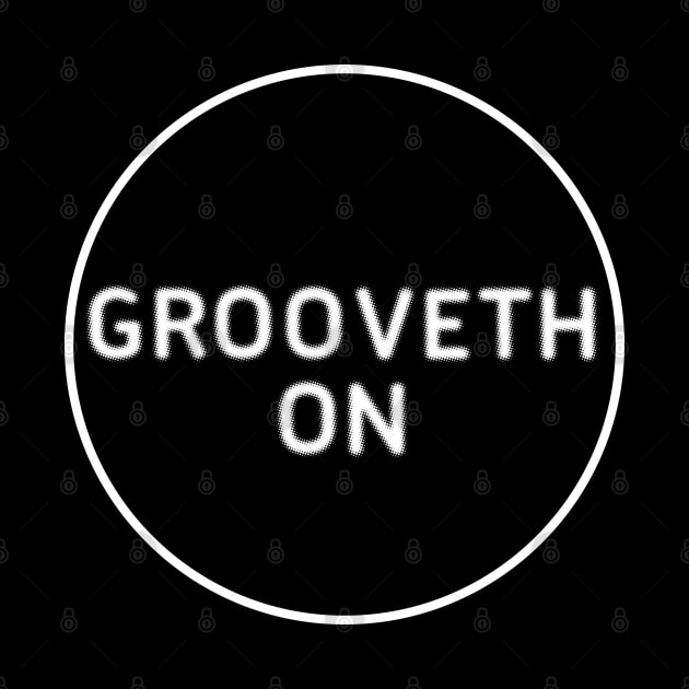 Grooveth On by Scottish Arms Dealer