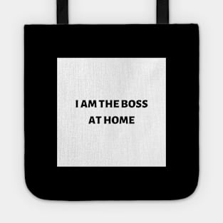 I am the boss at home Tote