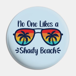 No One Likes A Shady Beach Pin