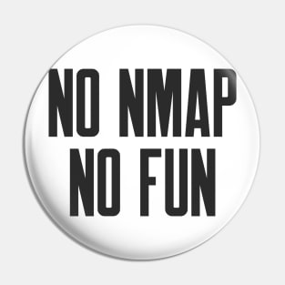 Cybersecurity No NMAP no Fun Pin