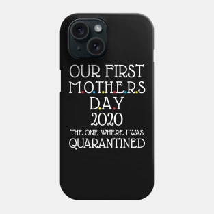 Our first mothers day 2020 Phone Case