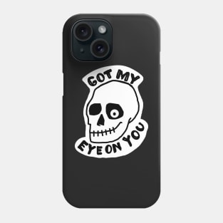 Got My Eye On You Phone Case