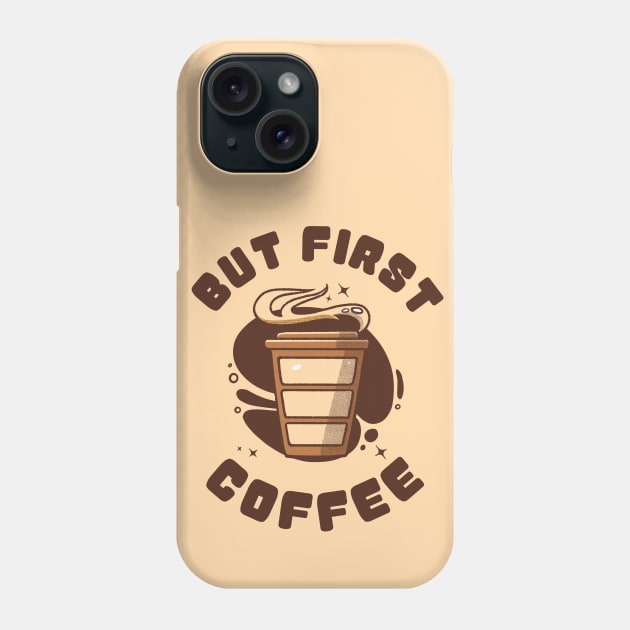 ok but first coffee Phone Case by Promen Shirts