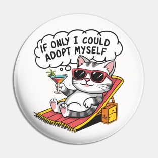 If only I Could Adopt Myself Pin