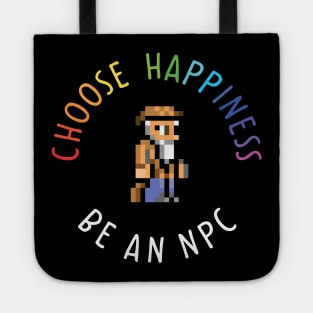 Choose happiness be an npc terraria black Tote