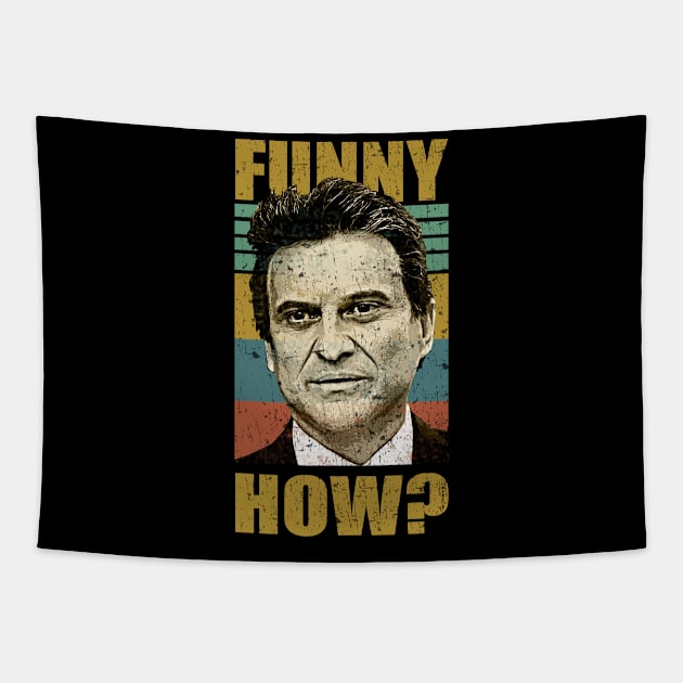 Vintage Funny How Goodfellas Joe Pesci Tapestry by danterjad