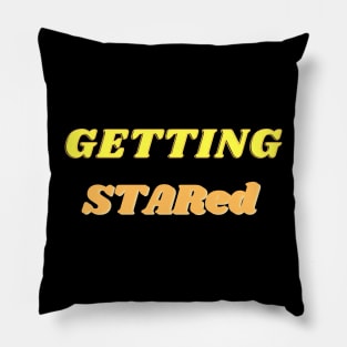 Getting Stared Pillow