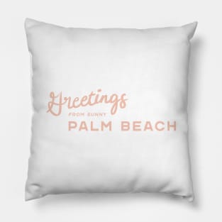 Greetings from Sunny Palm Beach Pillow