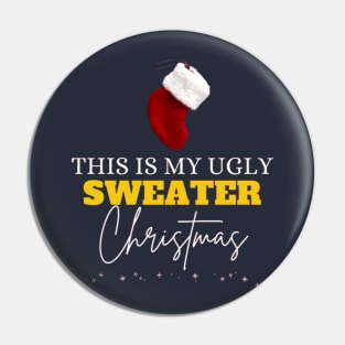 This Is My Ugly Sweater Funny Christmas Pin