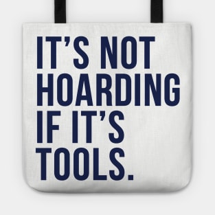 Funny Saying It's Not Hoarding If It's Tools-NOW IN NAVY! Tote