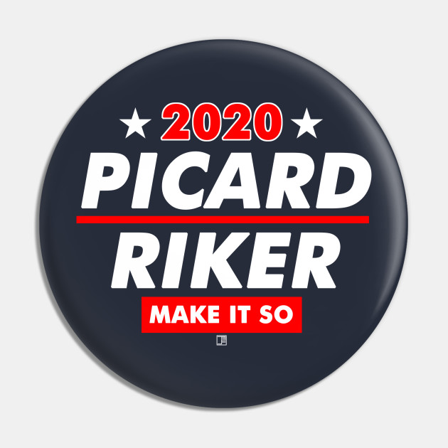 Picard And Riker 2020 Presidential Election Picard Pin Teepublic