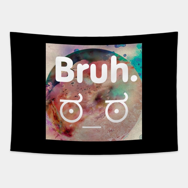 Bruh so hard it's inverted Tapestry by sandpaperdaisy