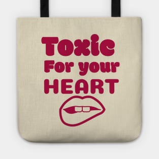 Toxic for your heart Tote