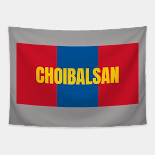 Choibalsan City in Mongolian Flag Colors Tapestry