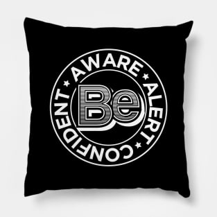 Be Aware, Alert and Confident - Motivational Pillow