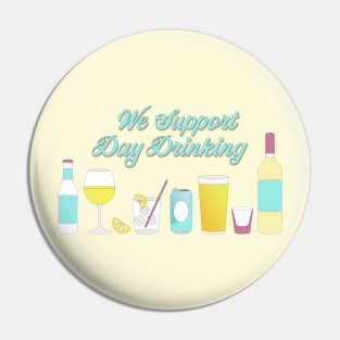 We Support Day Drinking Pin