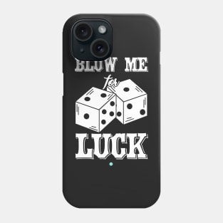 Blow me for luck gift Phone Case