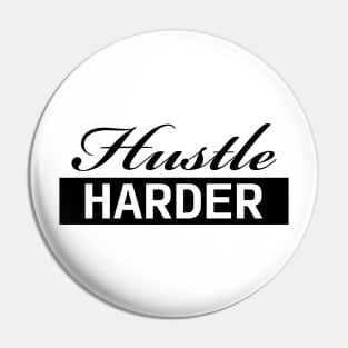 Hustle Harder (black) Pin