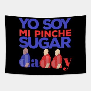 Yo Soy Mi Pinche Sugar Daddy Tapestry