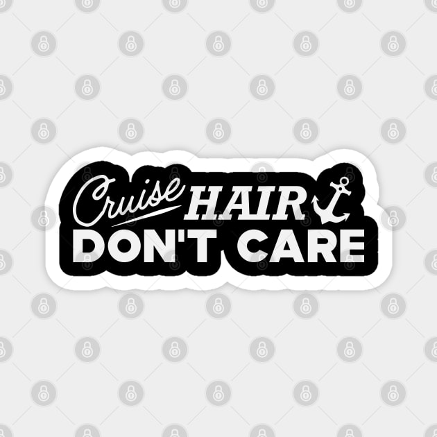 Cruise Hair Don't Care Magnet by KC Happy Shop