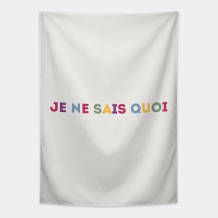 Je Ne Sais Quoi  - I don't know what (colorful) Tapestry