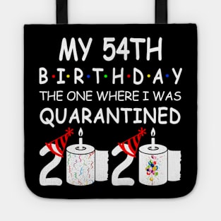 My 54th Birthday The One Where I Was Quarantined 2020 Tote