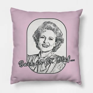 Golden Girls - Rose quote St Olaf Pillow