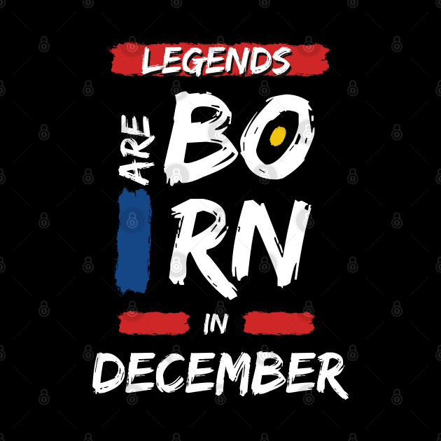 Legends are Born in December (WHITE Font) by Xtian Dela ✅