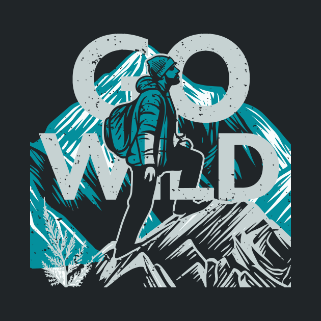 Go Wild | Great Outdoors Camping Hiking by SLAG_Creative