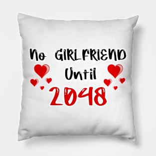 No Girlfriend Until 2048 Pillow