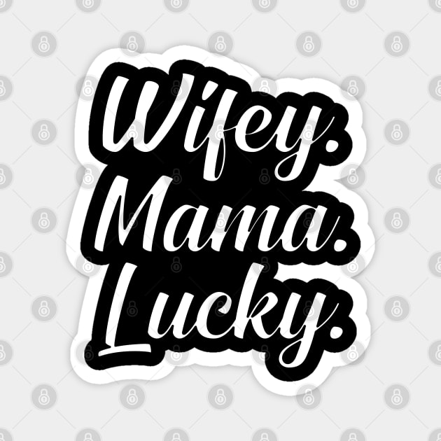 Wifey Mama lucky Magnet by KC Happy Shop